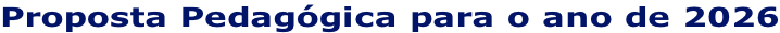 Proposta Pedagógica para o ano de 2026